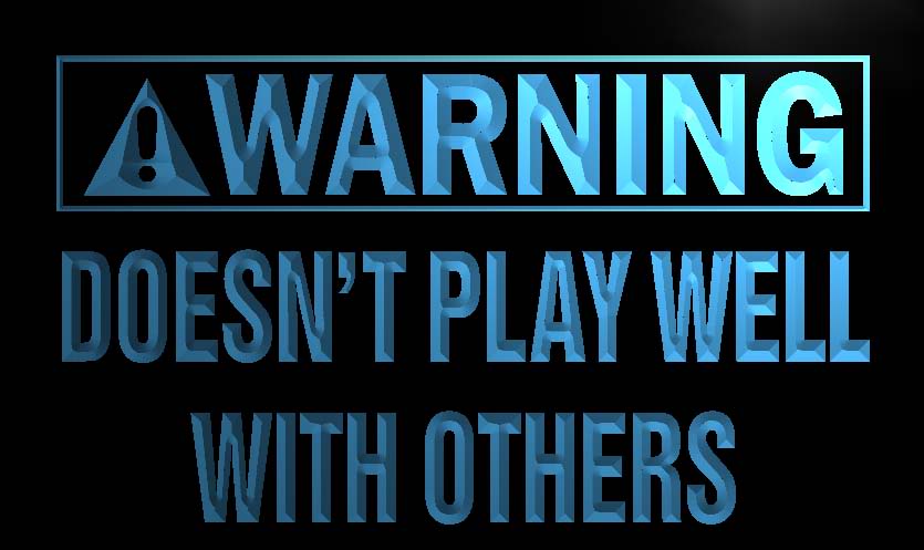 Warning Doesn't play well with others Neon Sign